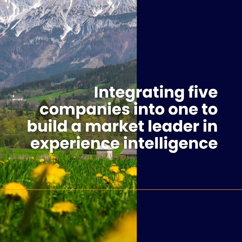 Integrating five companies into one to build a market leader in experience intelligence